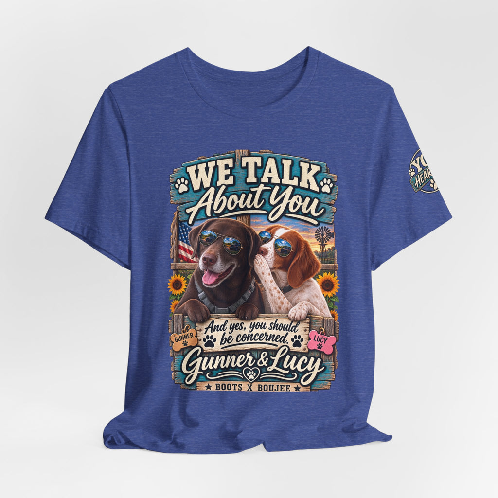 We Talk About You — Gunner & Lucy Tee 🐾