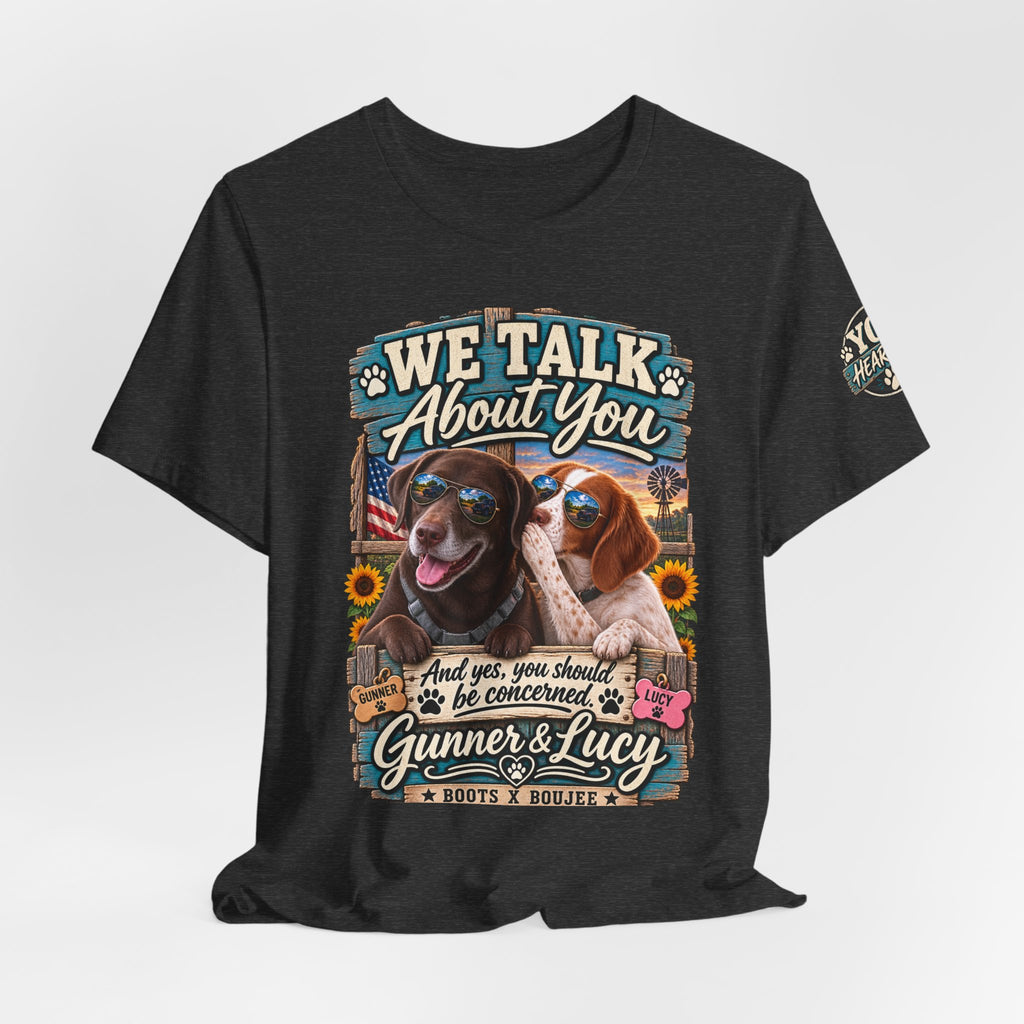 We Talk About You — Gunner & Lucy Tee 🐾