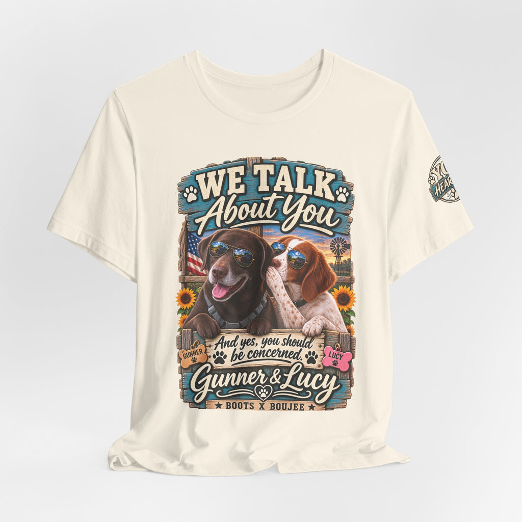 We Talk About You — Gunner & Lucy Tee 🐾