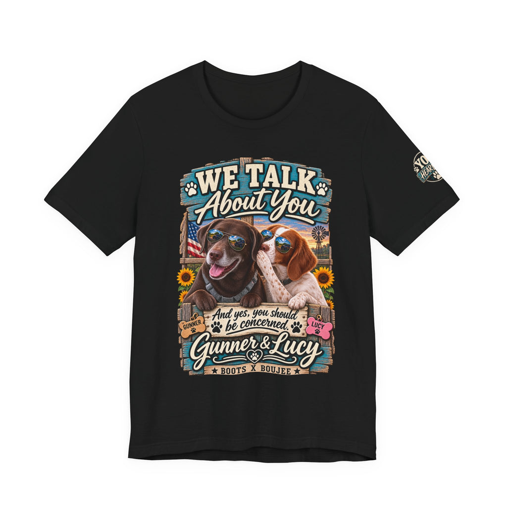 We Talk About You — Gunner & Lucy Tee 🐾