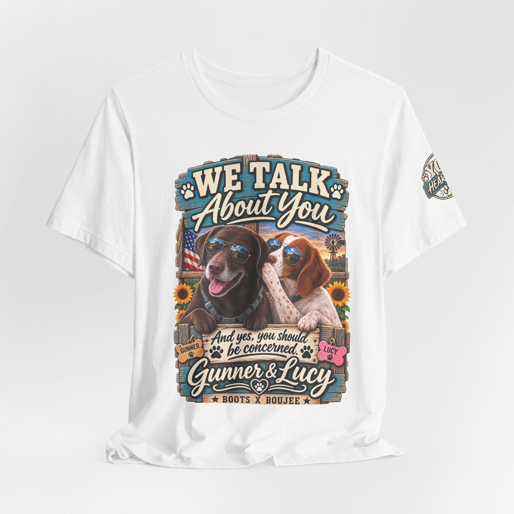 We Talk About You — Gunner & Lucy Tee 🐾